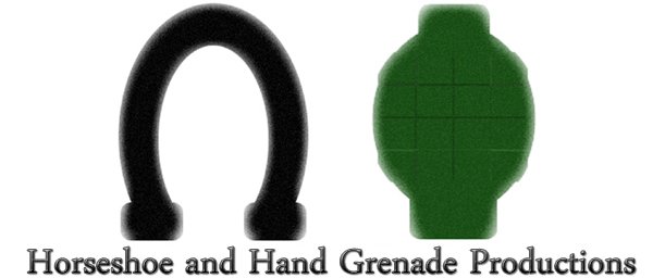 Horseshoe & Hand Grenade Productions Horseshoe & Hand Grenade Productions